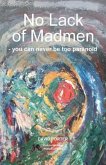 No Lack of Madmen - you can never be too paranoid (eBook, ePUB)