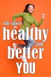 The More Healthy and Better You - Bild 1