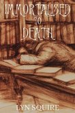 Immortalised to Death (eBook, ePUB)