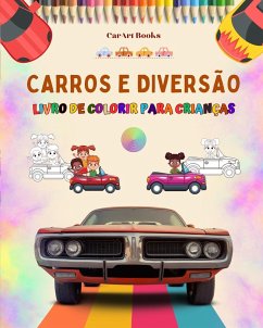 Carros e diversão - Livro de colorir para crianças - Coleção divertida de cenas automotivas - Books, Carart