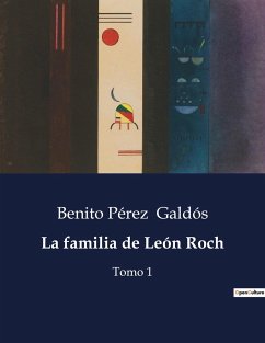 La familia de León Roch - Galdós, Benito Pérez