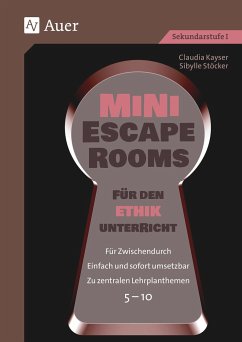 Mini-Escape Rooms für den Ethikunterricht - Kayser, Claudia;Stöcker, Sibylle