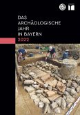 Das archäologische Jahr in Bayern 2022