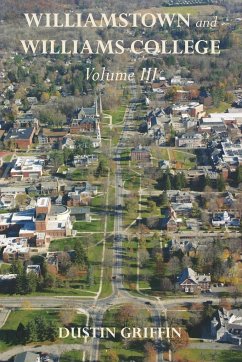 Williamstown and Williams College: Volume III - Griffin, Dustin