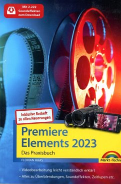 Premiere Elements 2023 / 2024 - Das Praxisbuch zur Software - Haas, Florian
