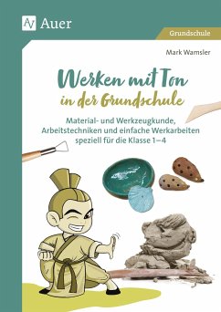 Werken mit Ton in der Grundschule - Wamsler, Mark