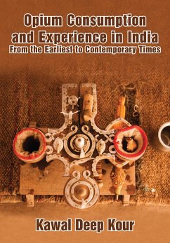 Opium Consumption and Experience in India (eBook, ePUB) - Kour, Kawal Deep