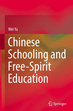 Chinese Schooling and Free-Spirit Education - Yu, Wei