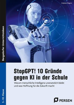 StopGPT! 10 Gründe gegen KI in der Schule - Wagner, Andreas
