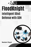 FloodKnight Intelligent DDoS Defense with SDN