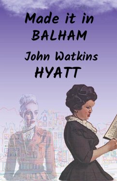 Made it in Balham - Hyatt, John Watkins