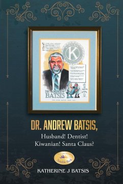 Dr. Andrew Batsis, Husband! Dentist! Kiwanian! Santa Claus? - Batsis, Katherine J