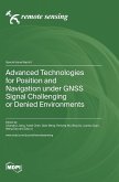 Advanced Technologies for Position and Navigation under GNSS Signal Challenging or Denied Environments