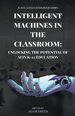 Intelligent Machines in the Classroom - Smith, Adam