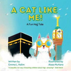 A Cat Like Me! A Fun Hajj Tale - Halim, Emma L