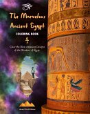 The Marvelous Ancient Egypt - Creative Coloring Book for Enthusiasts of Ancient Civilizations