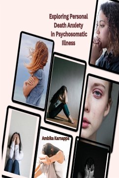 Exploring Personal Death Anxiety in Psychosomatic Illness - Karnappa, Ambika
