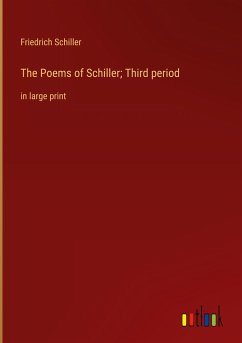 The Poems of Schiller; Third period - Schiller, Friedrich