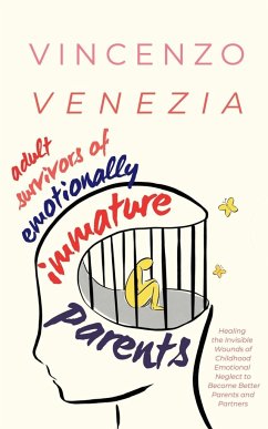Adult Survivors of Emotionally Immature Parents - Venezia, Vincenzo