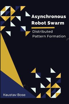 Asynchronous Robot Swarm Distributed Pattern Formation - Bose, Kaustav