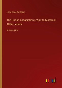 The British Association's Visit to Montreal, 1884; Letters - Rayleigh, Lady Clara
