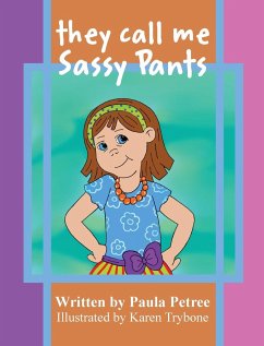 They Call Me Sassy Pants - Petree, Paula