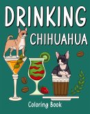 Drinking Chihuahua Coloring Book