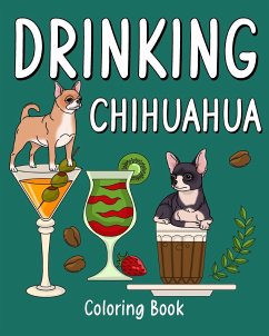 Cover Drinking Chihuahua Coloring Book