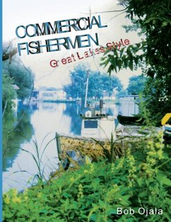 COMMERCIAL FISHERMEN - GREAT LAKES STYLE - Ojala, Bob