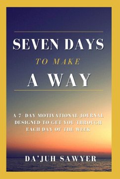 SEVEN DAYS TO MAKE A WAY - Sawyer, Da'juh; Tbd