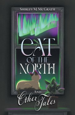 Cat of the North and Other Tales - McGrath, Shirley M.