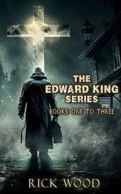 The Edward King Series Books 1-3 - Wood, Rick