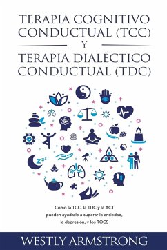 Terapia cognitivo-conductual (TCC) y terapia dialéctico-conductual (TDC) - Armstrong, Wesley