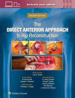 The Direct Anterior Approach to Hip Reconstruction - Rubin, Lee E.; Bal, B. Sonny; Moskal, Joseph T.