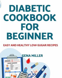 Diabetic cookbook for beginner - Miller, Gena