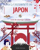 À la découverte du Japon - Livre de coloriage culturel - Dessins classiques et contemporains de symboles japonais