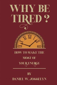 Why be tired? - Josselyn, Daniel W.