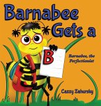 Barnabee Gets a B Barnabee Gets a B