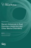 Recent Advances in Dual Disorders (Addiction and Other Mental Disorders)