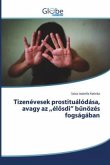 Tizenévesek prostituálódása, avagy az ,,él¿sdi" b¿nözés fogságában