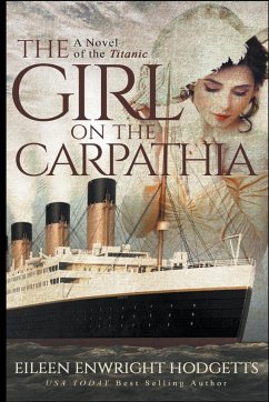 The Girl on the Carpathia - A Novel of the Titanic - Hodgetts, Eileen Enwright