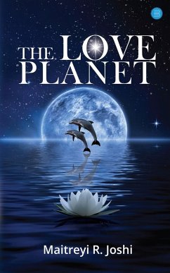 The Love Planet - Joshi, R. Maitreyi