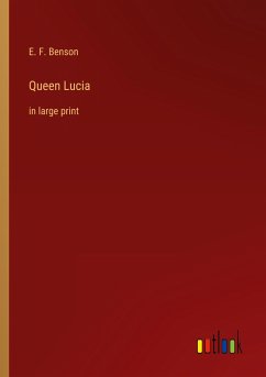 Queen Lucia - Benson, E. F.