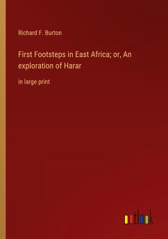 First Footsteps in East Africa; or, An exploration of Harar