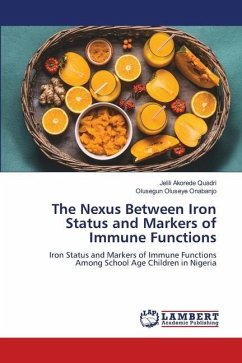 The Nexus Between Iron Status and Markers of Immune Functions - Quadri, Jelili Akorede;Onabanjo, Olusegun Oluseye