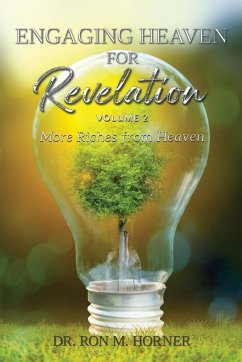 Engaging Heaven for Revelation - Volume 2 - Horner, Ron M.