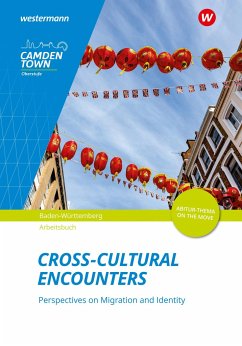 Camden Town Oberstufe Cross-Cultural Encounters: Perspectives on Migration and Identity: Arbeitsheft - Ausgabe für die Sekundarstufe II - Effing-Rolvering, Gerburg;Erdmann-Schwarze, Eva;Fischer, Stefanie