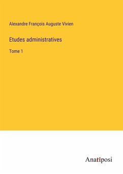 Etudes administratives - Vivien, Alexandre François Auguste