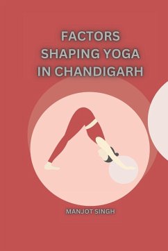 Factors Shaping Yoga in Chandigarh - Singh, Manjot