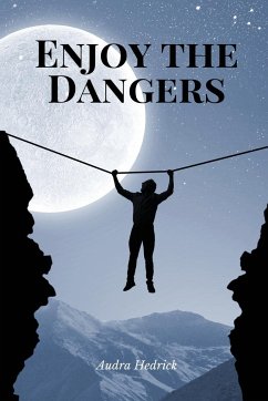 Enjoy the Dangers - Hedrick, Audra